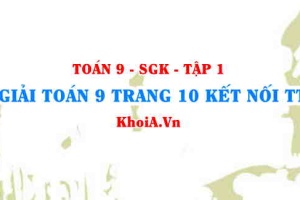 Giải Toán 9 trang 10 Kết nối tri thức Tập 1